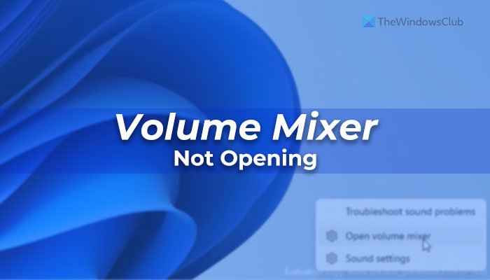 آموزش رفع مشکل باز نشدن Volume Mixer (میکسر صدا) در ویندوز