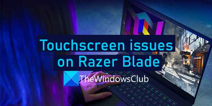 آموزش رفع مشکل کار نکردن صفحه نمایش لمسی در لپ‌تاپ‌های ریزر بلید (Razer Blade Touch Screen)